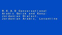R.E.A.D Conversational Arabic Quick and Easy: Jordanian Dialect, Jordanian Arabic, Levantine
