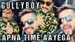 Ranveer Singh RAPS Gully Boy Song ‘Apna Time Aayega’ With A Fan | Watch Video