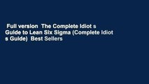 Full version  The Complete Idiot s Guide to Lean Six Sigma (Complete Idiot s Guide)  Best Sellers
