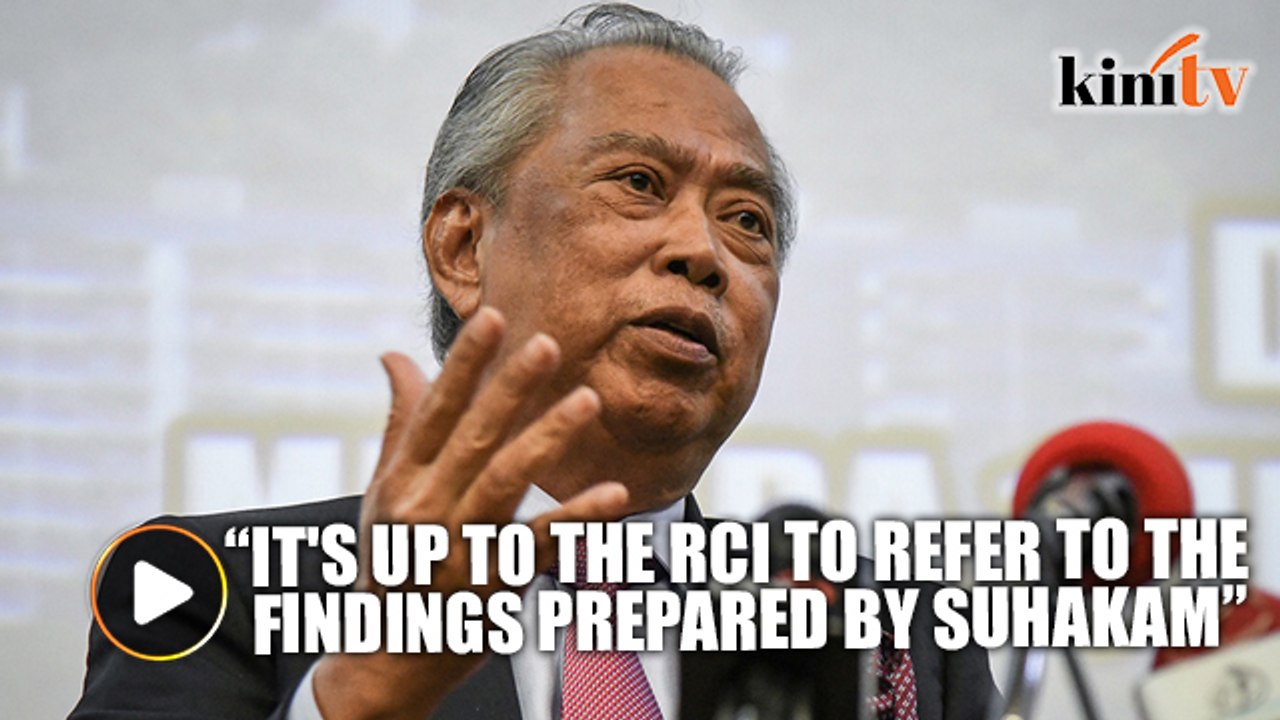 Suhakam report could aid Wang Kelian RCI, says Muhyiddin