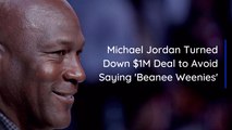 Michael Jordan Wouldn't Say Beanee Weenies For A Million Bucks