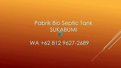 TERPERCAYA, WA +62 812 9627-2689 ,Jual Bio Septic Tank ,Sukaluyu, Cianjur