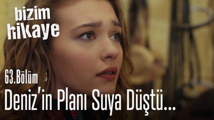 Deniz'in plan suya düşüyor - Bizim Hikaye 63. Bölüm