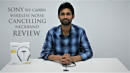 Sony WI-C600N Wireless Noise Cancelling Neckband review