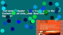 Full version  System Center Configuration Manager Current Branch Unleashed  Best Sellers Rank : #1