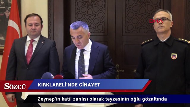 Kırklareli'de öldürülen Zeynep'in katil zanlısı olarak teyzesinin oğlu gözaltında