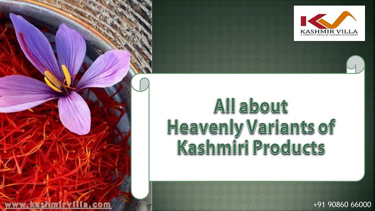 Varieties & benefits of Kashmiri Products
