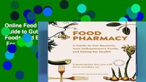 Online Food Pharmacy: A Guide to Gut Bacteria, Anti-Inflammatory Foods, and Eating for Health  For