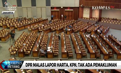 DPR Malas Lapor Harta, KPK: Tak Ada Pemakluman