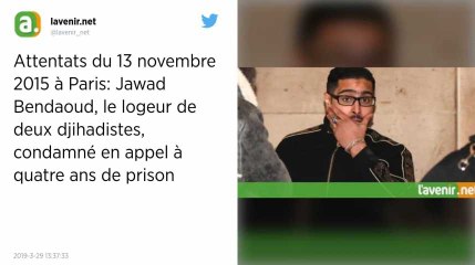 Attentats du 13-Novembre. Jawad Bendaoud condamné à 4 ans de prison en appel pour avoir hébergé deux terroristes