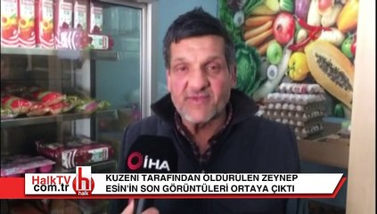 Kuzeni tarafından öldürülen Zeynep'in son görüntüleri ortaya çıktı