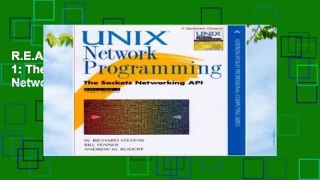 R.E.A.D Unix Network Programming, Volume 1: The Sockets Networking API: Sockets Networking API v.