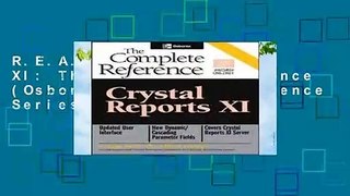 R.E.A.D Crystal Reports XI: The Complete Reference (Osborne Complete Reference Series)