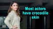 Most actors have crocodile skin: Soha Ali Khan