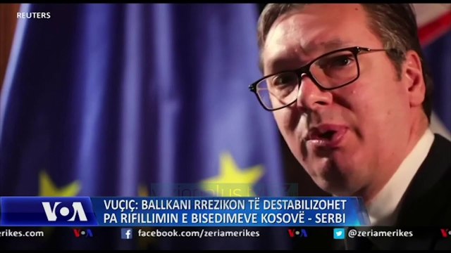 Vuçiç: Vonesat e dialogut me Kosovën, mund të ndezin rajonin - Lajme - Vizion Plus