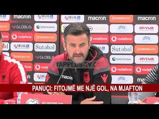 PANUÇI: FITOJMË ME NJË GOL, NA MJAFTON