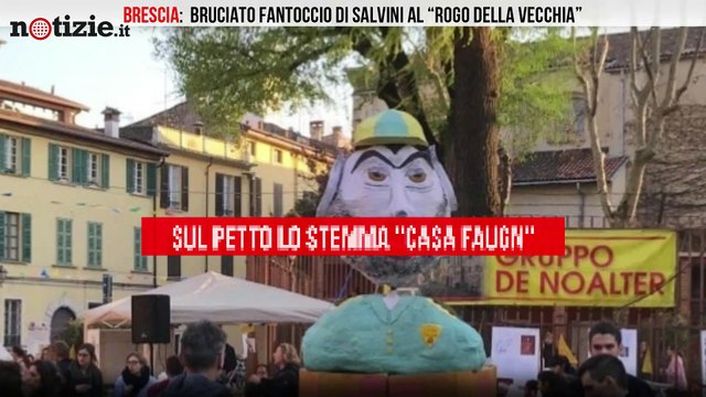 Brescia: bruciato fantoccio di Salvini al “rogo della vecchia” | Notizie.it