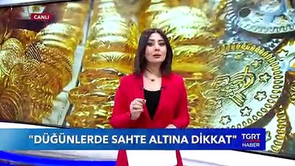 “Düğünlerde Sahte Altına Dikkat!”