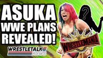 Asuka WWE WrestleMania 35 Plans REVEALED! PAC & AEW Issues?! | WrestleTalk News Mar. 2019