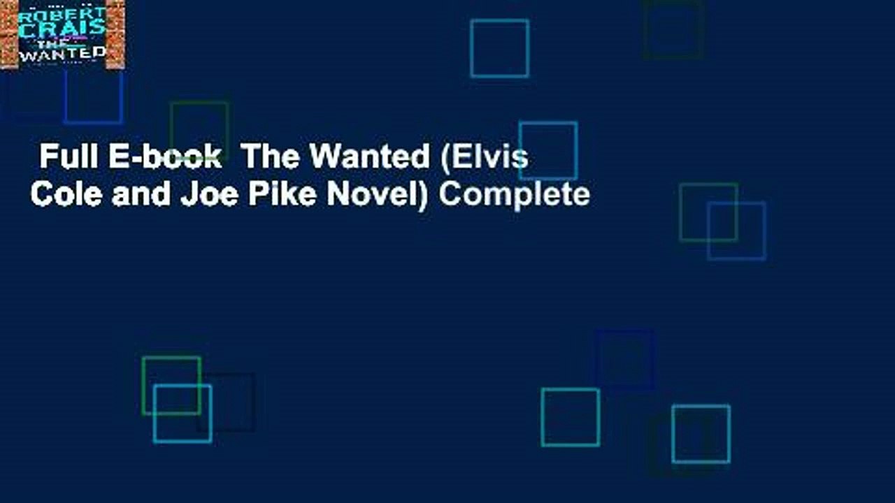 Full E-book  The Wanted (Elvis Cole and Joe Pike Novel) Complete