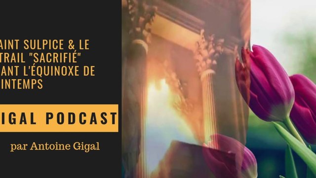 Saint Sulpice et le vitrail sacrifié avant l'équinoxe de Printemps