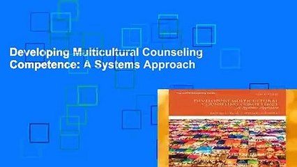 Developing Multicultural Counseling Competence: A Systems Approach