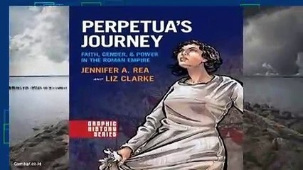 Library  Perpetua's Journey: Faith, Gender, and Power in the Roman Empire - Jennifer A. Rea