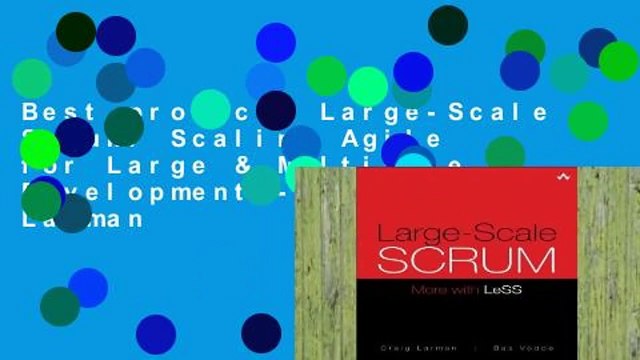 Best product Large-Scale Scrum: Scaling Agile for Large & Multisite Development - Craig Larman