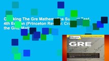 Cracking The Gre Mathematics Subject Test, 4th Edition (Princeton Review: Cracking the GRE Math