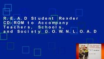 R.E.A.D Student Reader CD-ROM to Accompany Teachers, Schools, and Society D.O.W.N.L.O.A.D