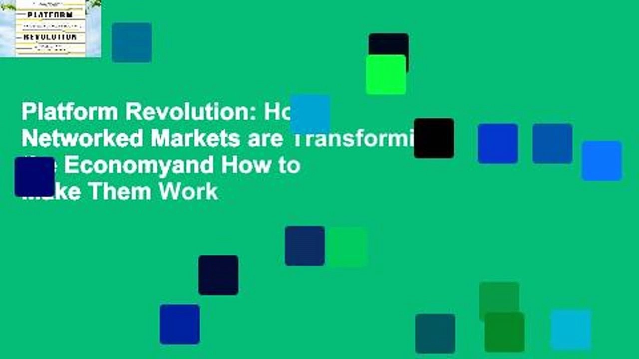 Platform Revolution How Networked Markets are Transforming the