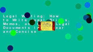 Legal Writing: How to Write Legal Briefs, Memos, and Other Legal Documents in a Clear and Concise