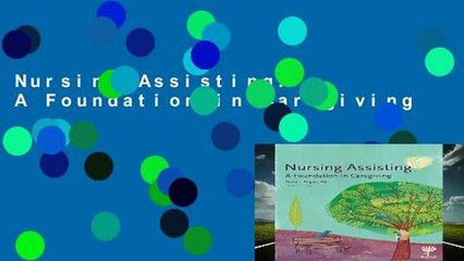 Nursing Assisting: A Foundation in Caregiving