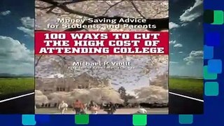 R.E.A.D 100 Ways to Cut the High Cost of Attending College: Money-saving Advice for Students and
