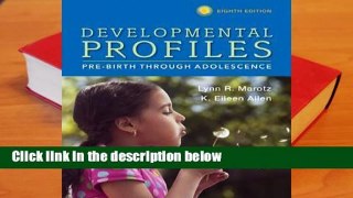 Full version  Developmental Profiles: Pre-Birth Through Adolescence  Review