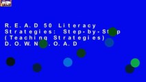R.E.A.D 50 Literacy Strategies: Step-by-Step (Teaching Strategies) D.O.W.N.L.O.A.D