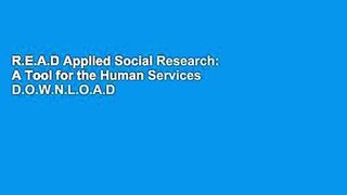 R.E.A.D Applied Social Research: A Tool for the Human Services D.O.W.N.L.O.A.D
