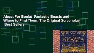 About For Books  Fantastic Beasts and Where to Find Them: The Original Screenplay  Best Sellers