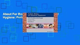 About For Books  Color Atlas of Dental Hygiene: Periodontology Complete
