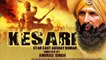 Kesari Box Office Collection Day 9; Kesari Review; केसरी मूवी की अब तक की कमाई Akshay Kumar