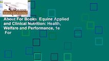 About For Books  Equine Applied and Clinical Nutrition: Health, Welfare and Performance, 1e  For