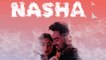 PAV DHARIA - NASHA (Full Song) - New Punjabi Song 2019 - Latest Punjabi Song 2019 - White Hill Music