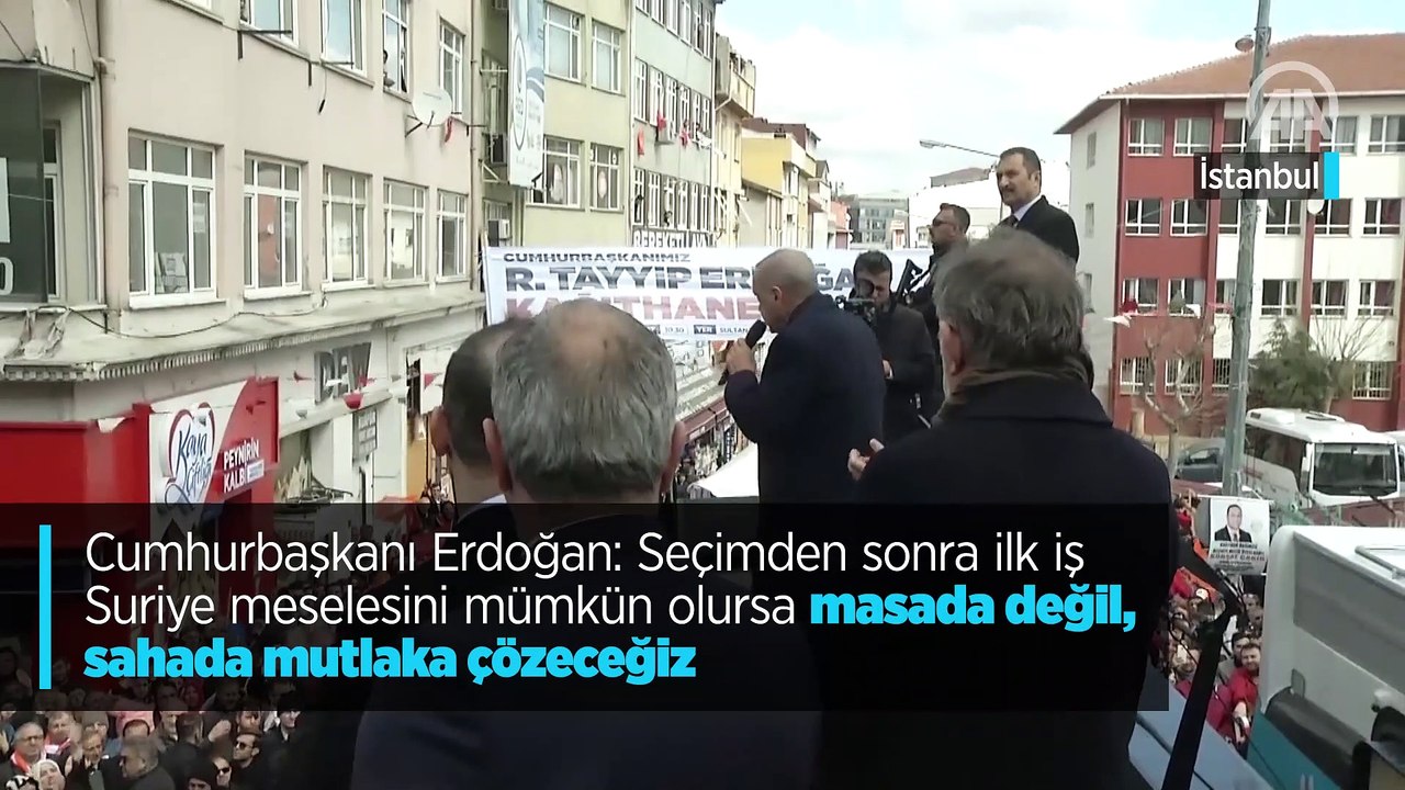 Cumhurbaşkanı Erdoğan: Seçimden sonra ilk iş Suriye meselesini sahada çözeceğiz