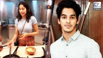 Janhvi Kapoor Cooks For Ishaan Khatter In An Adorable Video!