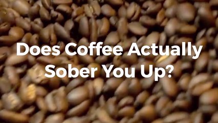 Drinking Coffee To Get Sober May Be An Old Wives Tale
