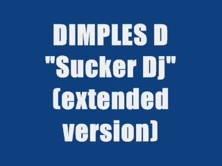DIMPLES D - SUCKER DJ (extended version)