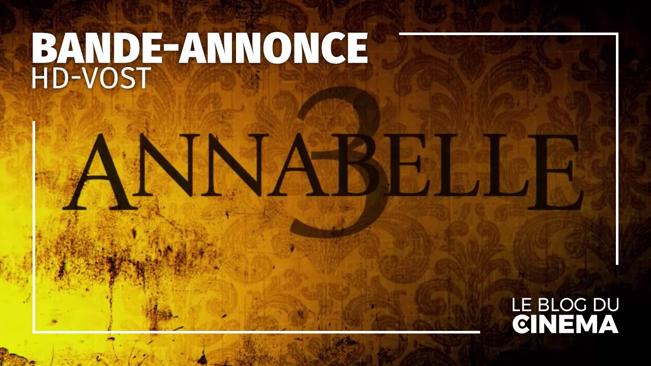 ANNABELLE 3 - LA MAISON DU MAL : bande-annonce [HD-VOST] - Vidéo Dailymotion