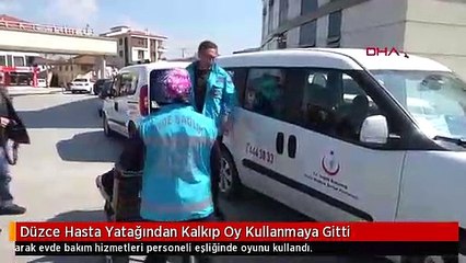 Düzce Hasta Yatağından Kalkıp Oy Kullanmaya Gitti
