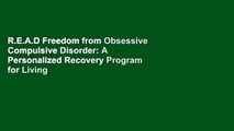 R.E.A.D Freedom from Obsessive Compulsive Disorder: A Personalized Recovery Program for Living