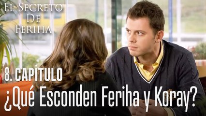 ¿Qué esconden Feriha y Koray - El Secreto De Feriha Capítulo 8